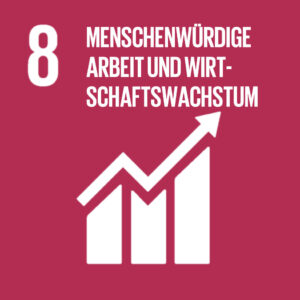 8. Menschenwürdige Arbeit und Wirtschaftswachstum